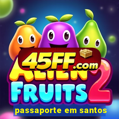 passaporte em santos